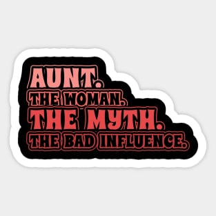 Aunt The Woman The Myth Bad Influence Sticker